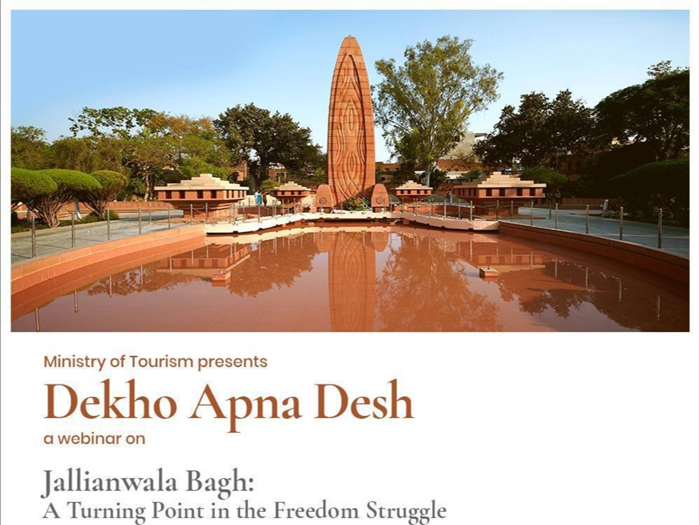 Ministry of Tourism presents4th Independence Day themed Webinar- Jallianwala Bagh: A turning point in the Freedom struggle under Dekho Apna Desh Series