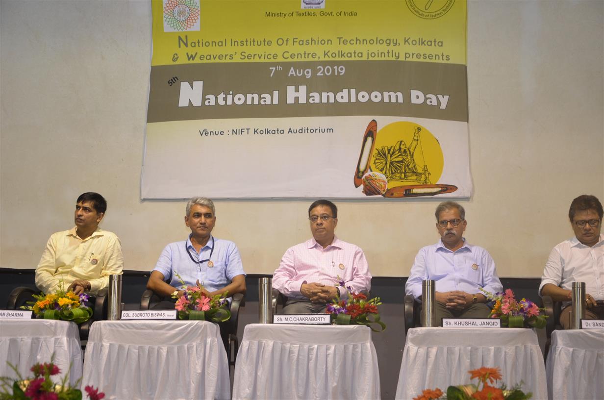 4.	Shri M.C.Chakrabortty, Jute Commissioner; Col. Subroto Biswas, Director, National Institute of Fashion Technology (NIFT) and Shri Tapan Sharma, Dy. Director, Weavers’ Service Centre (WSC) at the 5th National Handloom Day event organized by Weavers’ Service Centre, Kolkata under the Union Ministry of Textiles in collaboration with National Institute of Fashion Technology (NIFT), Kolkata on August, 07, 2019 in Kolkata. 