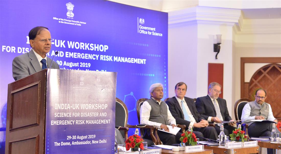 The Additional Principal Secretary to the Prime Minister, Dr. P.K. Mishra addressing at the inauguration of the two days India-UK workshop on Science for Disaster and Emergency Risk Management, in New Delhi on August 29, 2019.