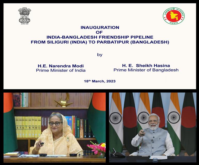 PM and the Bangladesh Prime Minister, Smt. Sheikh Hasina jointly inaugurates the India-Bangladesh Friendship Pipeline (IBFP) from Siliguri (India) to Parbatipur (Bangladesh) via video conferencing on March 18, 2023.