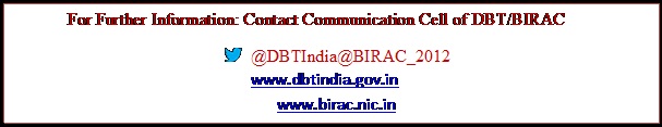 Text Box: For Further Information: Contact Communication Cell of DBT/BIRAC 	@DBTIndia@BIRAC_2012www.dbtindia.gov.inwww.birac.nic.in