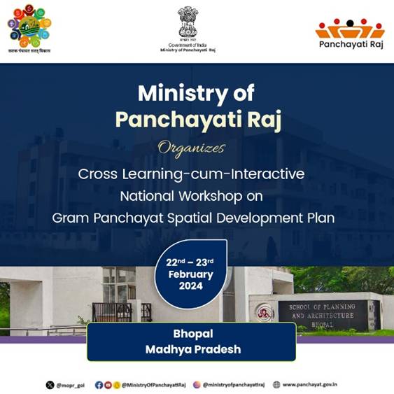 Secretary Shri Vivek Bharadwaj to inaugurate two-day Cross Learning-cum-Interactive National Workshop on Gram Panchayat Spatial Development Plan tomorrow at Bhopal, Madhya Pradesh