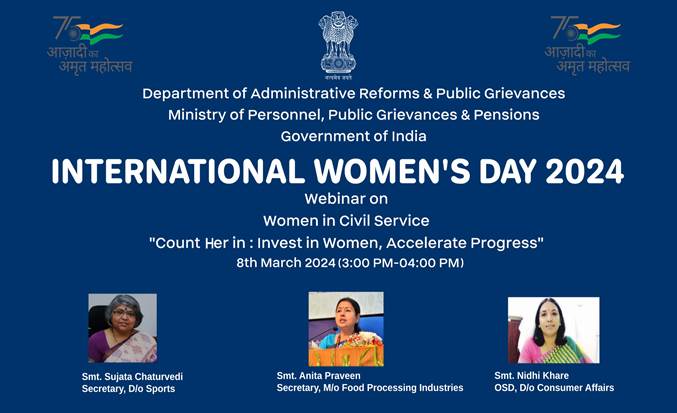 DEPARTMENT OF ADMINISTRATIVE REFORMS AND PUBLIC GRIEVANCES TO CELEBRATE INTERNATIONAL WOMEN’S DAY 2024