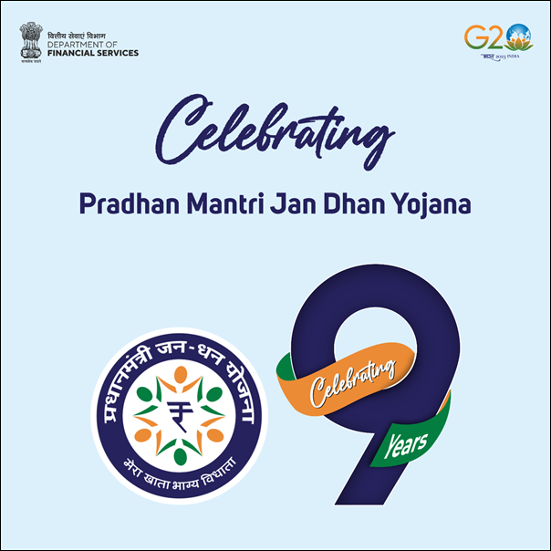 Pradhan Mantri Jan Dhan Yojana (PMJDY) – National Mission for Financial Inclusion, completes nine years of successful implementation